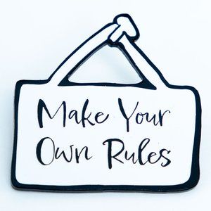Make Your Own Rules Pin